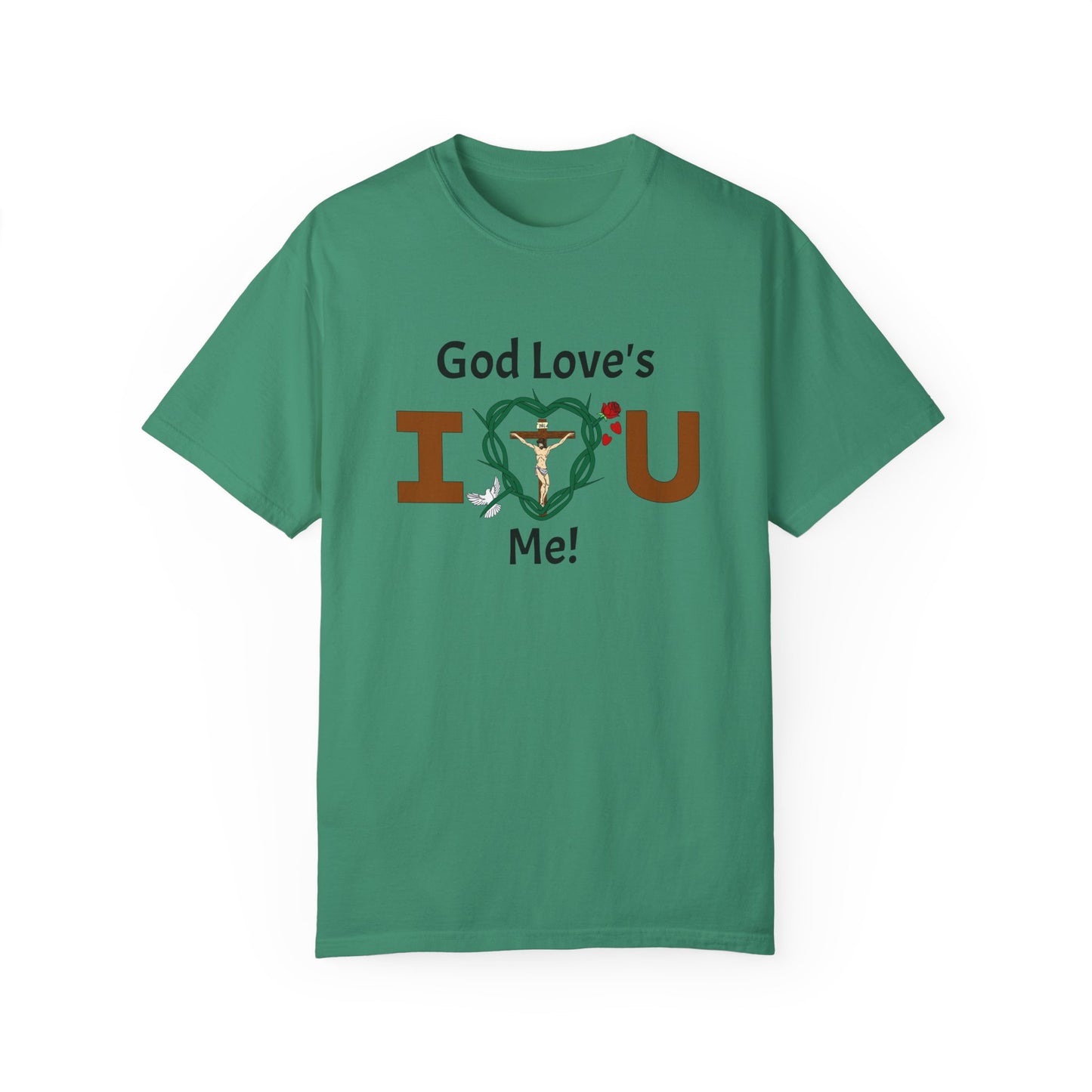 God Love's Me!,  Adult Unisex Garment-Dyed T-shirt