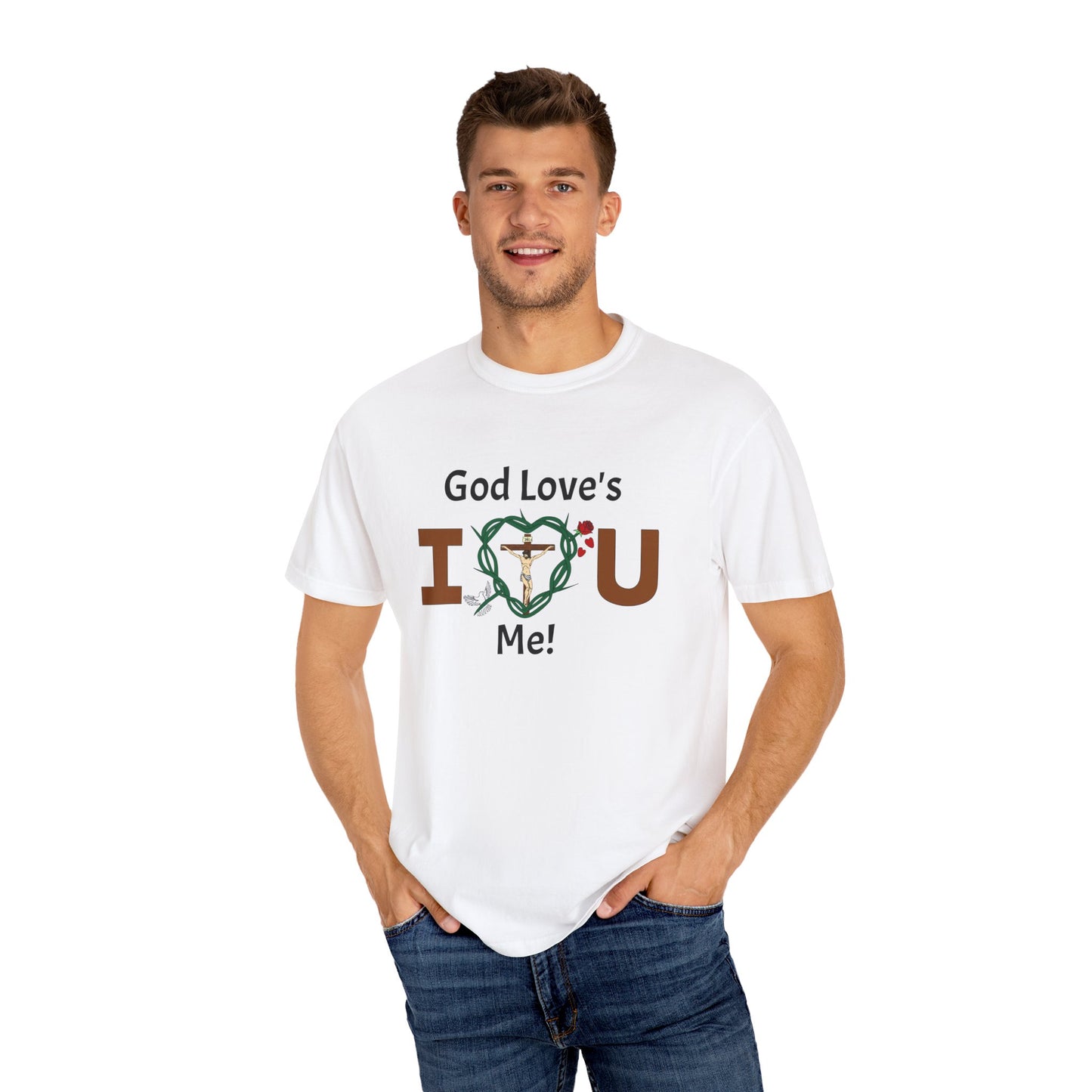 God Love's Me!,  Adult Unisex Garment-Dyed T-shirt