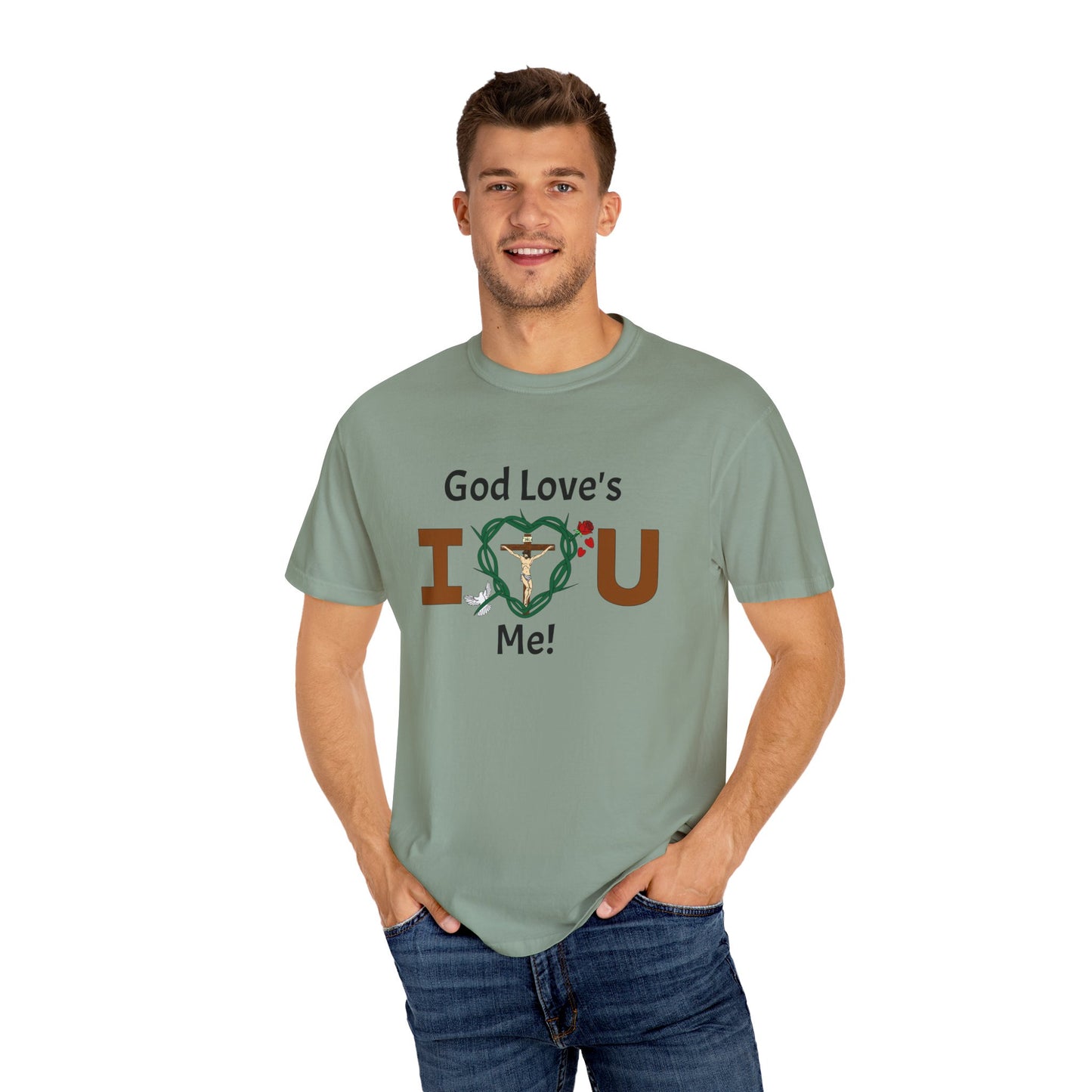 God Love's Me!,  Adult Unisex Garment-Dyed T-shirt