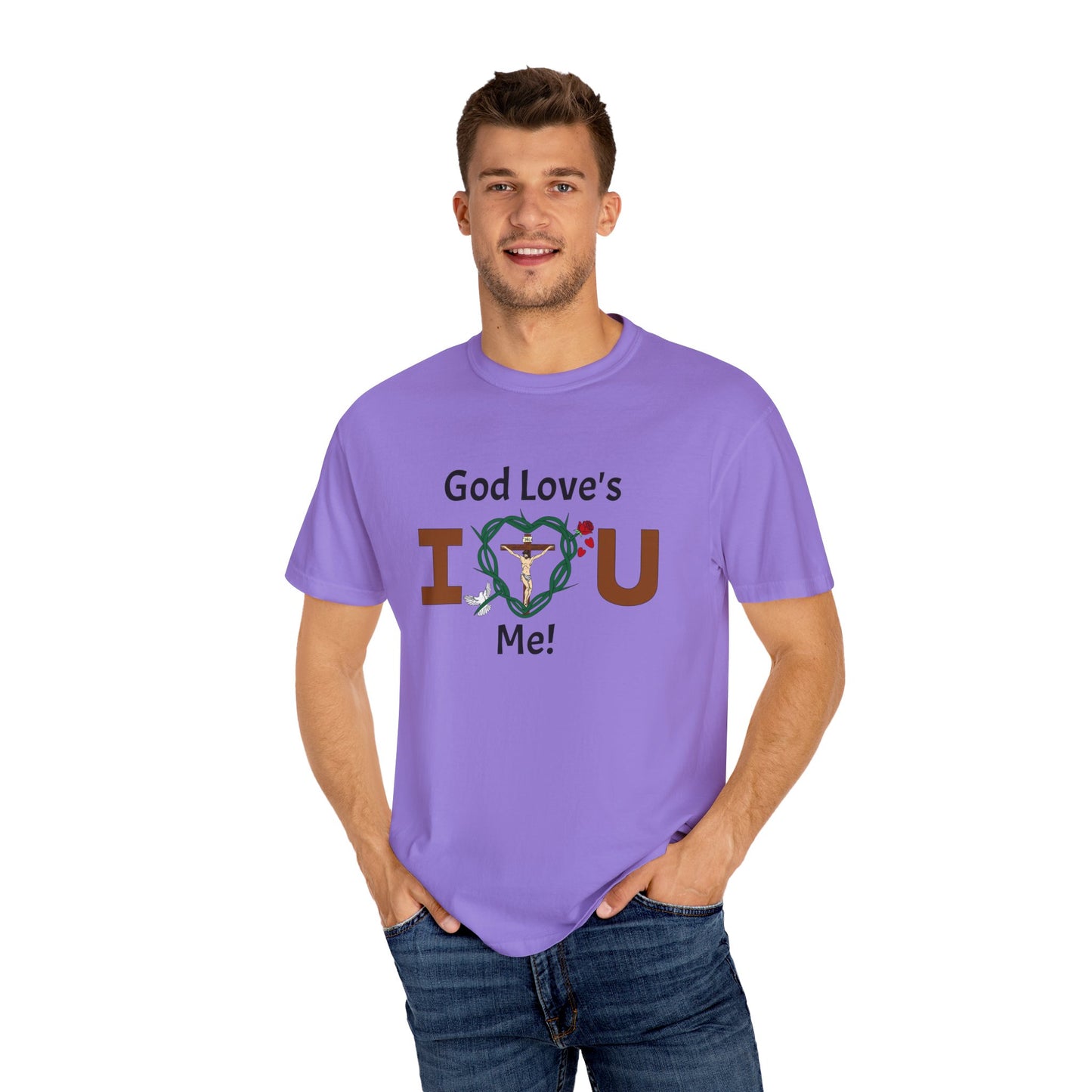 God Love's Me!,  Adult Unisex Garment-Dyed T-shirt