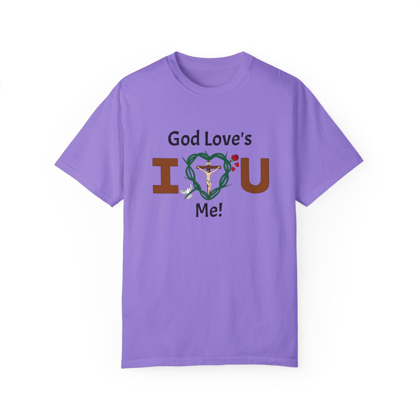 God Love's Me!,  Adult Unisex Garment-Dyed T-shirt