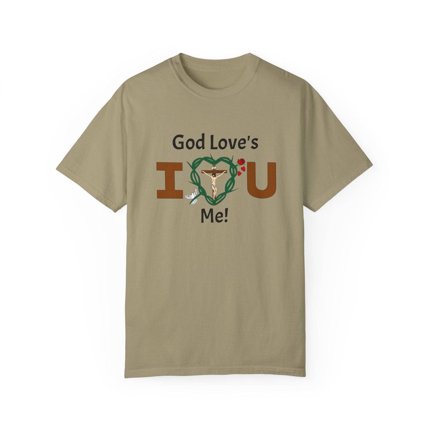 God Love's Me!,  Adult Unisex Garment-Dyed T-shirt