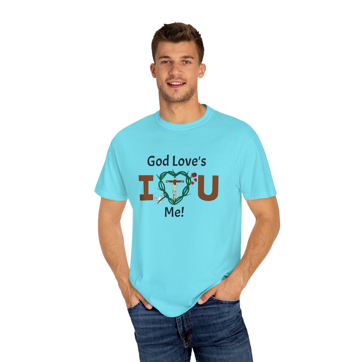 God Love's Me!,  Adult Unisex Garment-Dyed T-shirt
