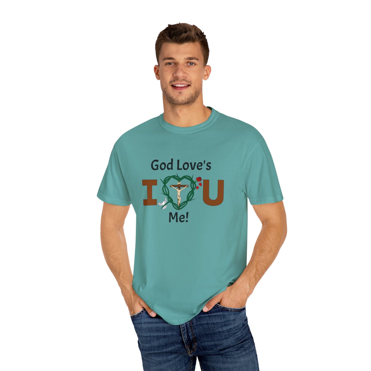 God Love's Me!,  Adult Unisex Garment-Dyed T-shirt
