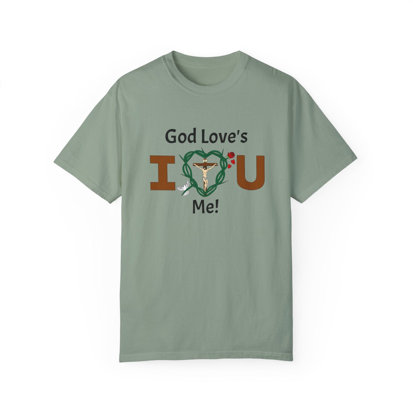 God Love's Me!,  Adult Unisex Garment-Dyed T-shirt
