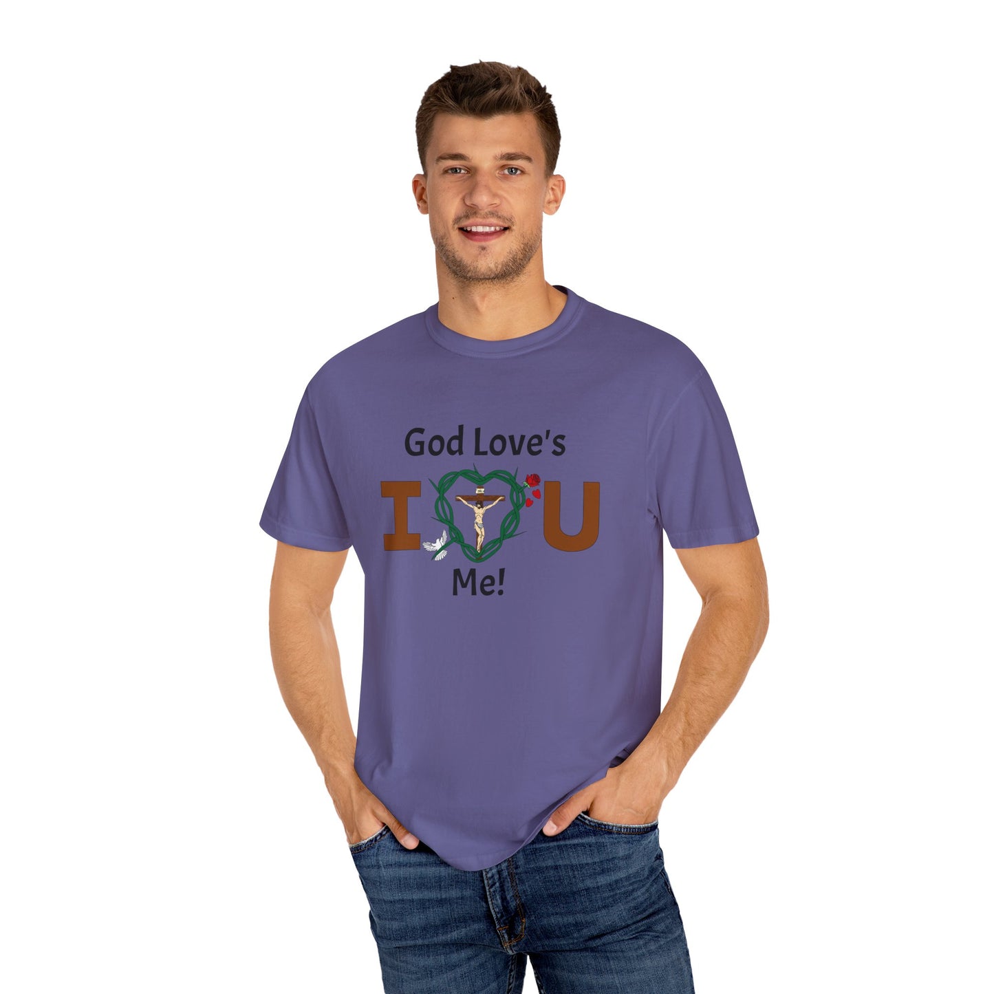 God Love's Me!,  Adult Unisex Garment-Dyed T-shirt