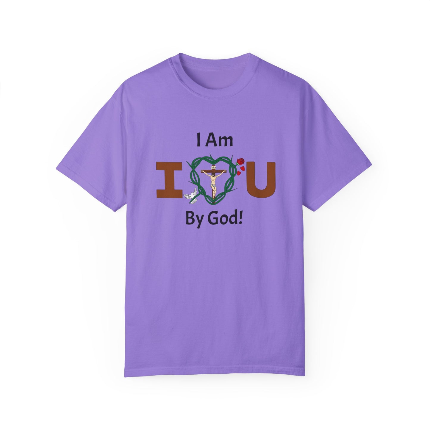 I Am Loved By God,  Adult Unisex Garment-Dyed T-shirt