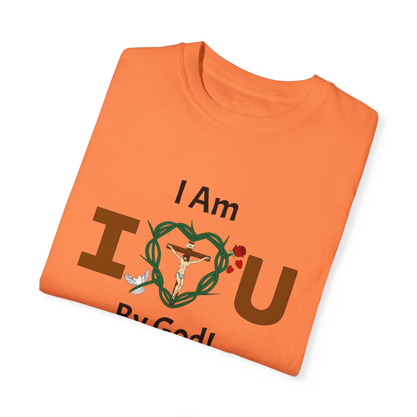 I Am Loved By God,  Adult Unisex Garment-Dyed T-shirt