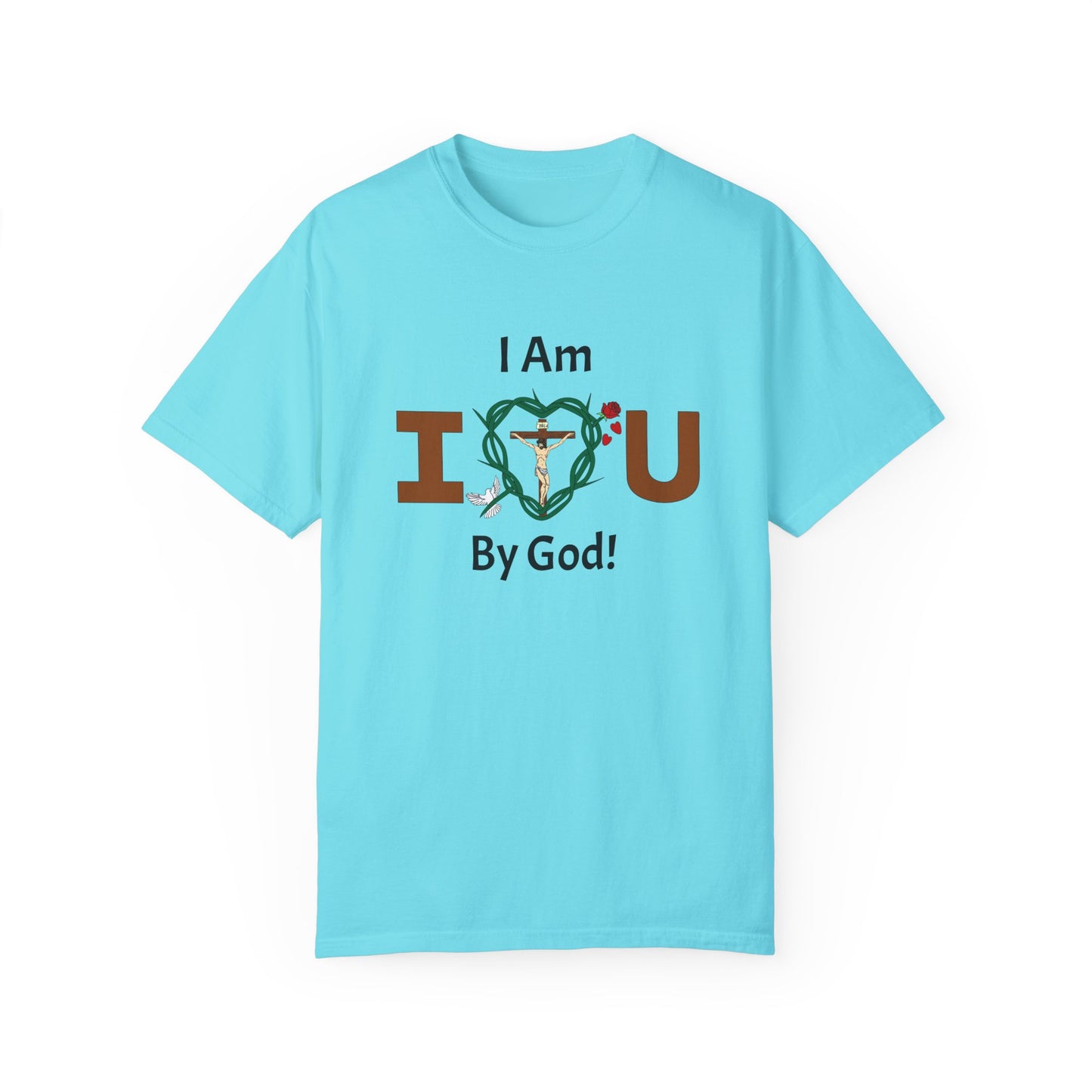 I Am Loved By God,  Adult Unisex Garment-Dyed T-shirt