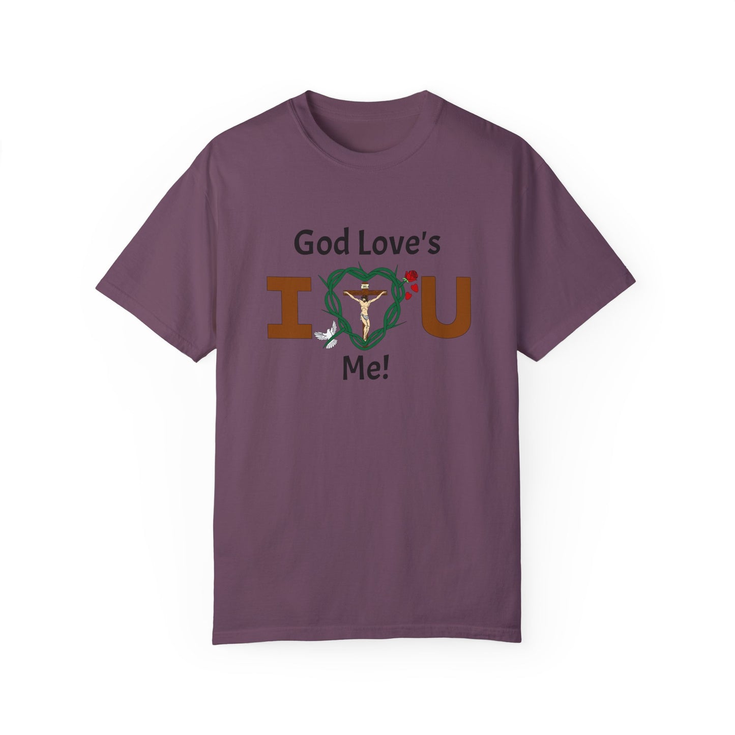 God Love's Me!,  Adult Unisex Garment-Dyed T-shirt