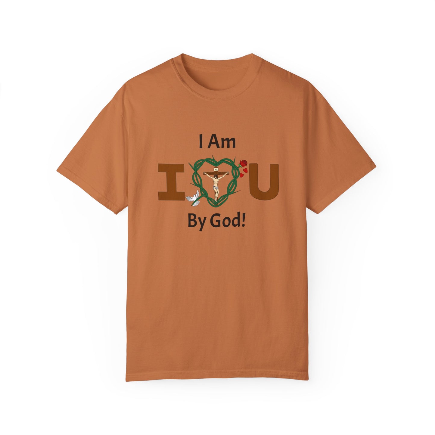 I Am Loved By God,  Adult Unisex Garment-Dyed T-shirt