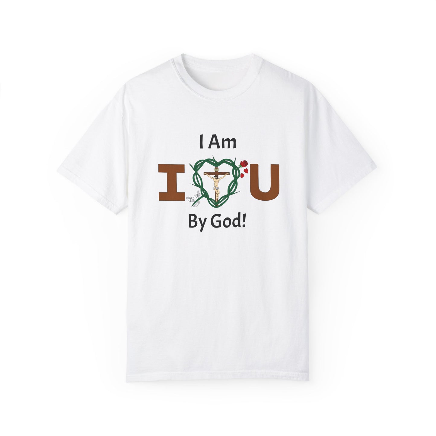 I Am Loved By God,  Adult Unisex Garment-Dyed T-shirt