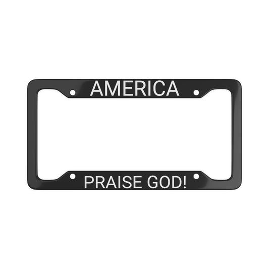 America Praise God! License Plate Frame White Text