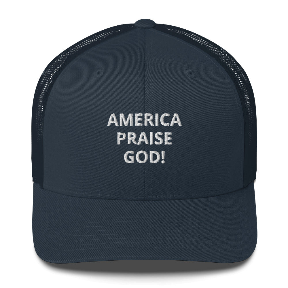 America Praise God! Trucker Cap